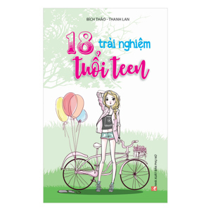 18 trải nghiệm tuổi teen - Bích Thảo - Thanh Lan (Biên soạn)