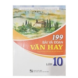 199 bài và đoạn văn hay lớp 10