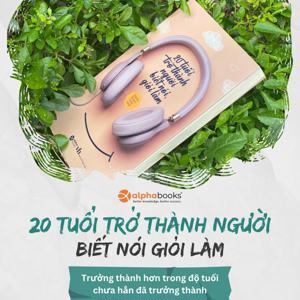 20 tuổi trở thành người biết nói giỏi làm