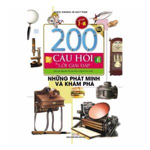 200 Câu Hỏi Và Lời Giải Đáp - Những Phát Minh Và Khám Phá