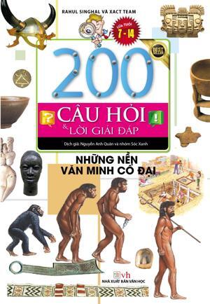 200 Câu Hỏi Và Lời Giải Đáp - Những Nền Văn Minh Cổ Đại