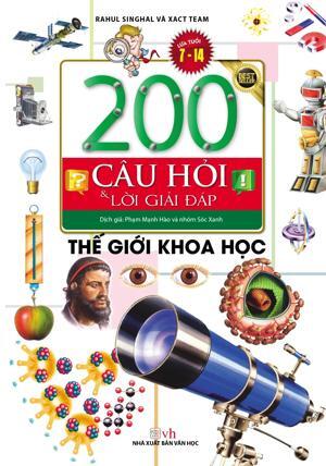 200 Câu Hỏi Và Lời Giải Đáp - Thế Giới Khoa Học