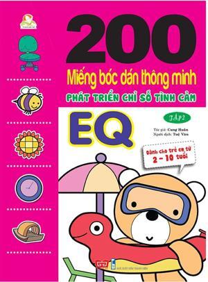 200 Miếng Bóc Dán Thông Minh Phát Triển Chỉ Số Tình Cảm EQ - Tập 2 (Dành Cho Trẻ 2-10 Tuổi)