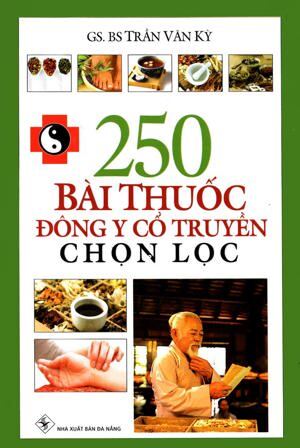 250 Bài Thuốc Đông Y Cổ Truyền Chọn Lọc