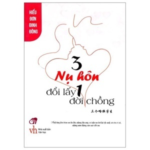 3 Nụ Hôn Đổi Lấy 1 Đời Chồng