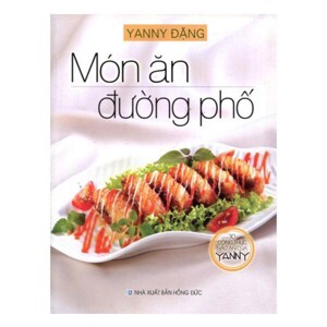 30 Công Thức Nấu Ăn Của YANNY - Món Ăn Đường Phố