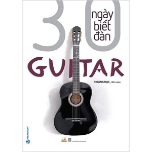 30 Ngày biết đàn Guitar