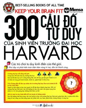 300 câu đố tư duy của sinh viên trường Đại học Harvard - Hoài Nha