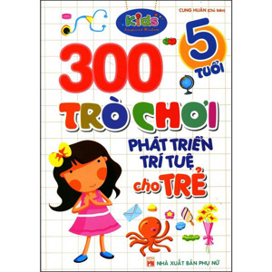 300 Trò Chơi Phát Triển Trí Tuệ Cho Trẻ 5 Tuổi