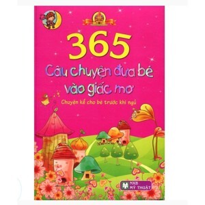 365 Câu Chuyện Đưa Bé Vào Giấc Mơ