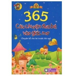365 Câu Chuyện Đưa Bé Vào Giấc Mơ