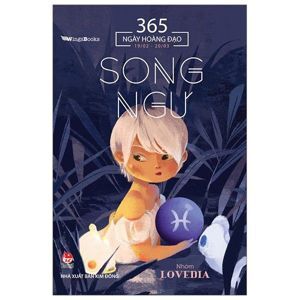 365 Ngày Hoàng Đạo - Song Ngư