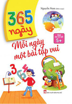 365 Ngày Mỗi Ngày Một Bài Tập Vui (Dành cho trẻ tuổi 5+)