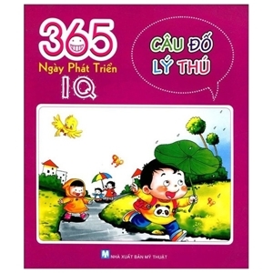 365 ngày phát triển IQ: Câu đố lý thú - Nhiều tác giả