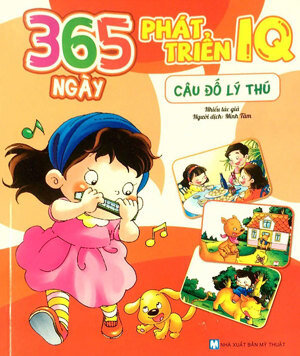 365 ngày phát triển IQ: Câu đố lý thú - Nhiều tác giả