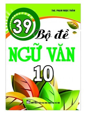 39 bộ đề ngữ văn 10