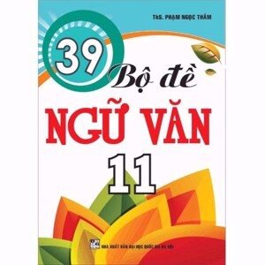 39 bộ đề ngữ văn 11