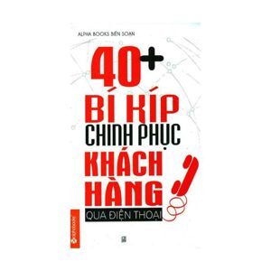 40+ Bí Kíp Chinh Phục Khách Hàng Qua Điện Thoại