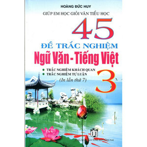 45 Đề Trắc Nghiệm Ngữ Văn - Tiếng Việt 3