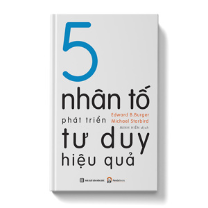 5 Nhân Tố Phát Triển Tư Duy Hiệu Quả