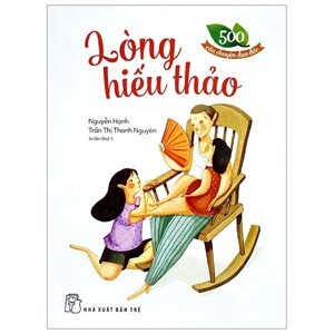 500 Câu Chuyện Đạo Đức - Lòng Hiếu Thảo