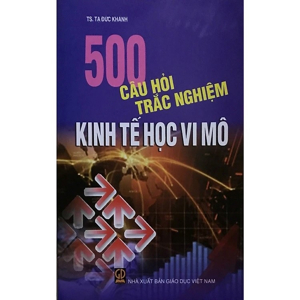 500 câu hỏi trắc nghiệm kinh tế học vi mô