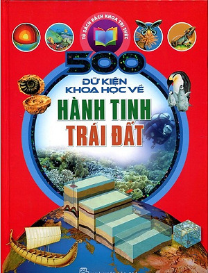 500 dữ kiện khoa học về hành tinh trái đất