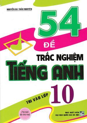 54 Đề Trắc Nghiệm Tiếng Anh Thi Vào Lớp 10