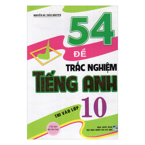 54 Đề Trắc Nghiệm Tiếng Anh Thi Vào Lớp 10