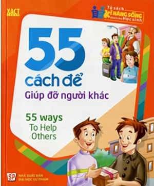 55 Cách Để Giúp Đỡ Người Khác