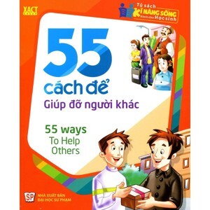 55 Cách Để Giúp Đỡ Người Khác