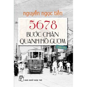 5678 BƯỚC CHÂN QUANH HỒ GƯƠM