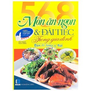 568 Món Ăn Ngon Và Đãi Tiệc Trong Gia Đình