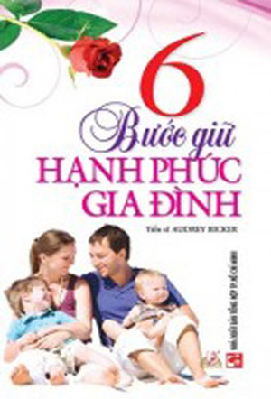 6 Bước Giữ hạnh Phúc Gia Đình