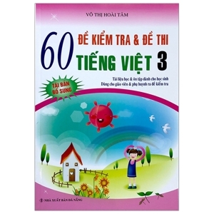 60 Đề Kiểm Tra & Đề Thi Tiếng Việt 3 Tác giả Võ Thị Hoài Tâm