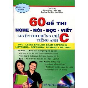 60 Đề Thi Nghe Nói Đọc Viết Luyện Thi Chứng Chỉ C Tiếng Anh