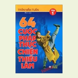 64 Cước Pháp Thực Chiến Thiếu Lâm - Tập 1