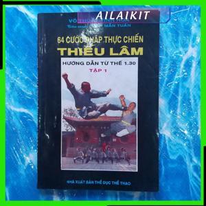 64 Cước Pháp Thực Chiến Thiếu Lâm - Tập 1