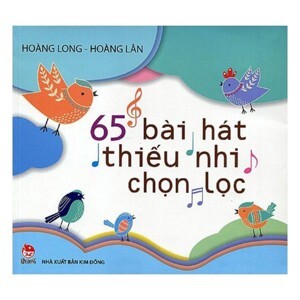 65 Bài Hát Thiếu Nhi Chọn Lọc