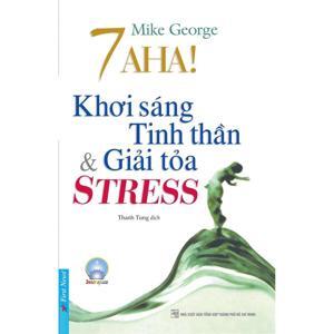 7 A ha! Khơi sáng tinh thần và giải tỏa stress