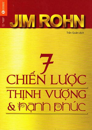 7 chiến lược thịnh vượng và hạnh phúc - Jim Rohn