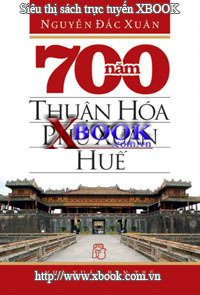 700 năm Thuận Hóa - Phú Xuân - Huế - Nguyễn Đắc Xuân