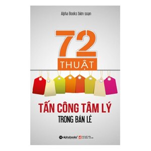 72 Thuật tấn công tâm lý trong bán lẻ