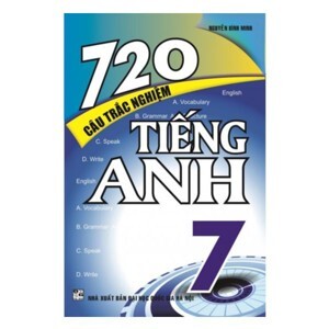 720 CÂU TRẮC NGHIỆM TIẾNG ANH 7