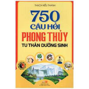 750 Câu hỏi phong thủy tu thân dưỡng sinh