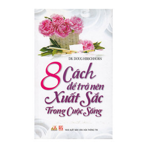 8 cách để trở nên xuất sắc trong cuộc sống