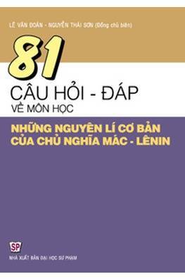 81 câu hỏi đáp về môn học những nguyên lí cơ bản của chủ nghĩa mác lênin