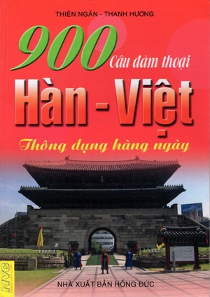 900 câu đàm thoại Hàn - Việt thông dụng hàng ngày