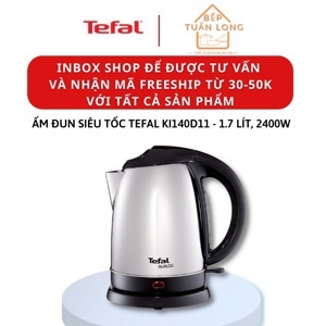 Ấm đun siêu tốc Tefal KI140D11 - 1.7 lít, 2400W