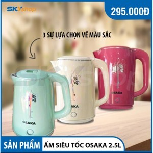 Ấm siêu tốc 2.5L OSAKA KM-118